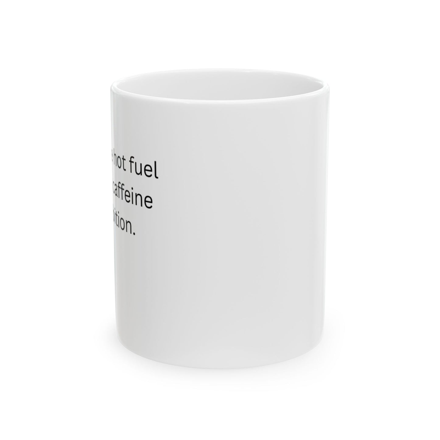 Perfect Gift for Coffee Lovers - the hot fuel that turns caffeine into ambition.