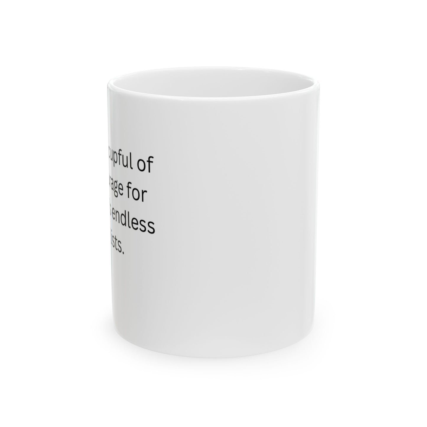 Perfect Gift for Coffee Lovers - A cupful of liquid courage for facing life’s endless to-do lists.