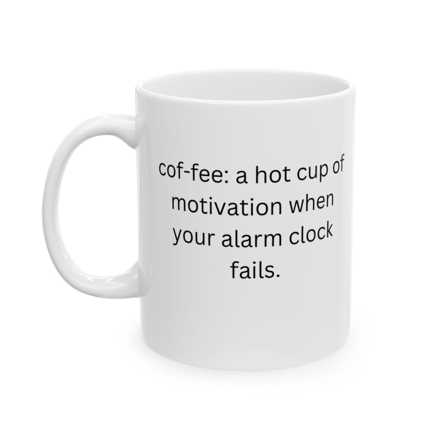 Coffee Lover's: A hot cup of motivation when your alarm clock fails.