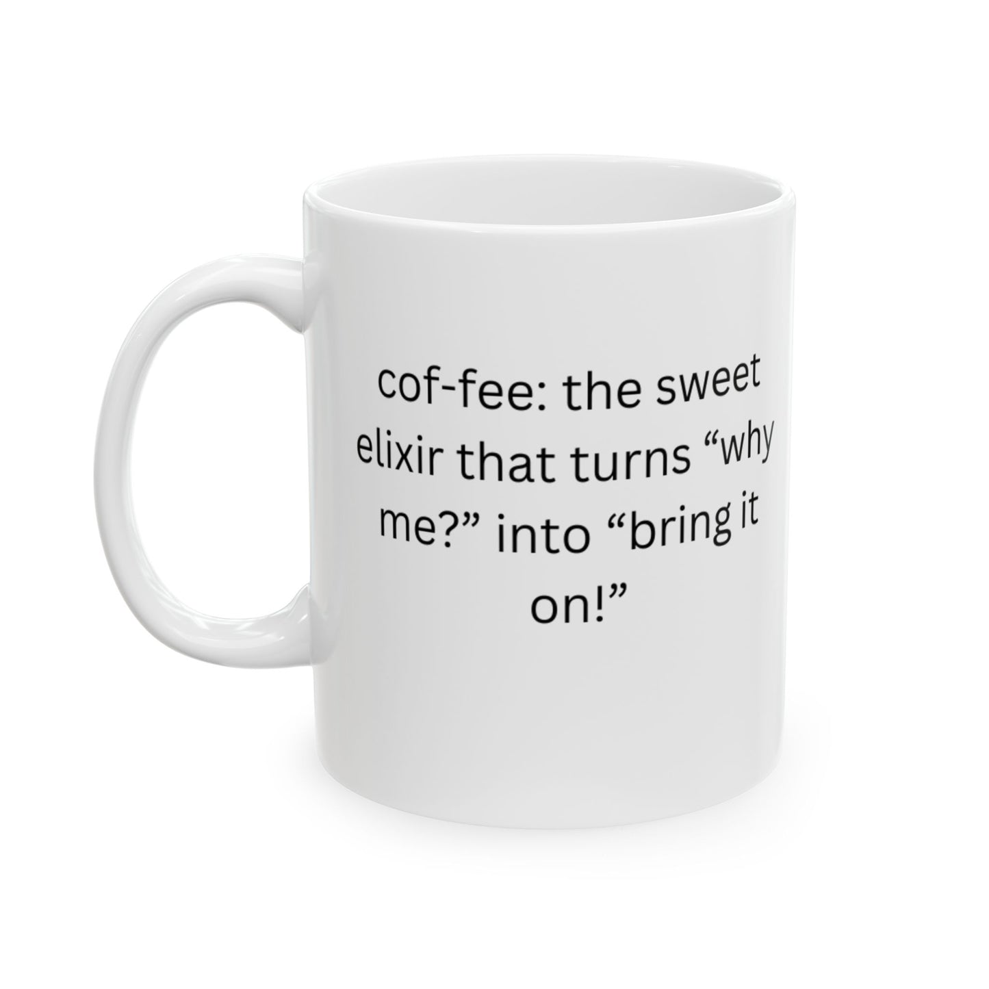 Perfect Gift for Coffee Lovers - The sweet elixir that turns “why me?” into “bring it on!”