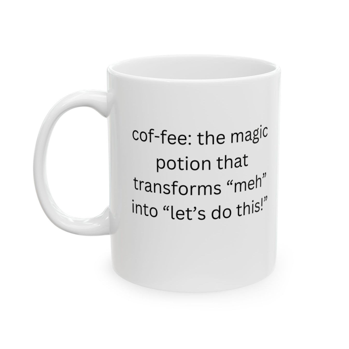 Perfect Gift for Coffee Lovers - The magic potion that transforms “meh” into “let’s do this!”