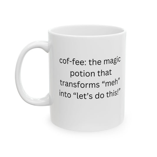 Perfect Gift for Coffee Lovers - The magic potion that transforms “meh” into “let’s do this!”