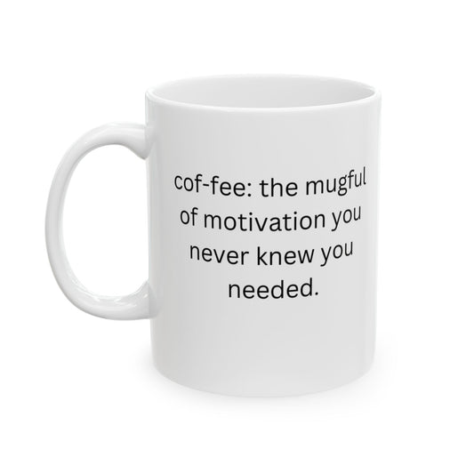 Perfect Gift for Coffee Lovers - The mugful of motivation you never knew you needed.