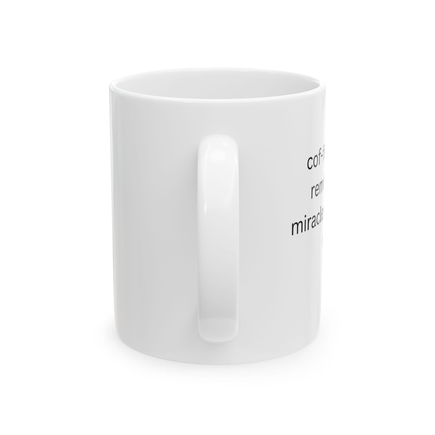 Perfect Gift for Coffee Lovers - A warm reminder that miracles do come in cups.